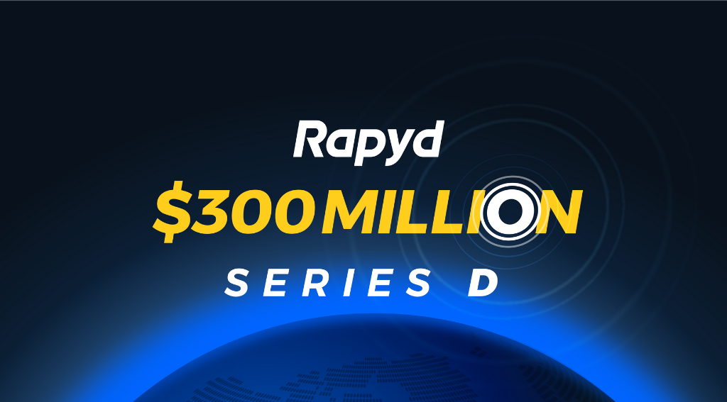 Rapyd Bags $300 Million in Series D Funding Round
