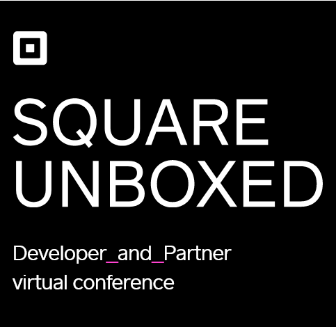 Square announces powerful new developer tools at Square Unboxed 2021 conference