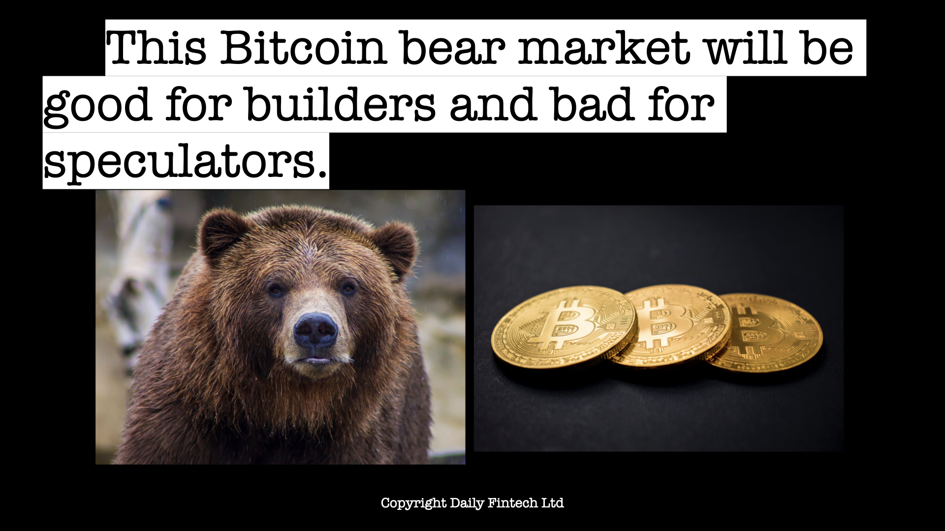 This Bitcoin bear market will be good for builders and bad for speculators.